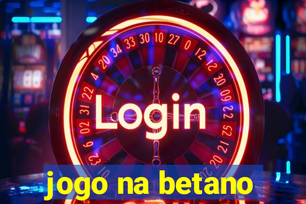 jogo na betano