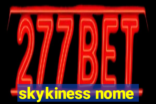 skykiness nome