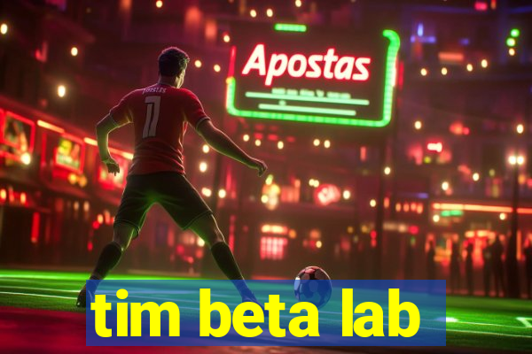 tim beta lab