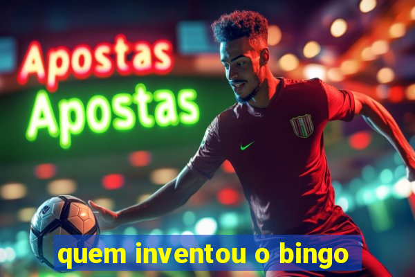 quem inventou o bingo