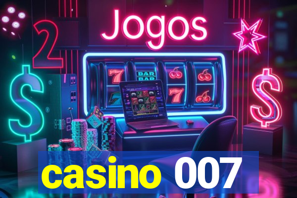 casino 007