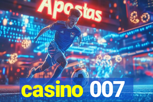 casino 007