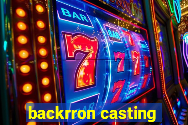 backrron casting