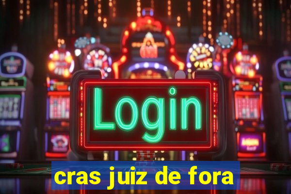 cras juiz de fora