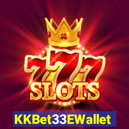 KKBet33EWallet