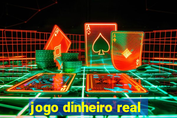 jogo dinheiro real