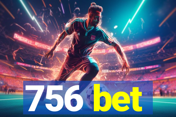 756 bet