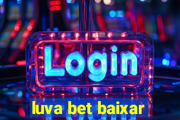 luva bet baixar