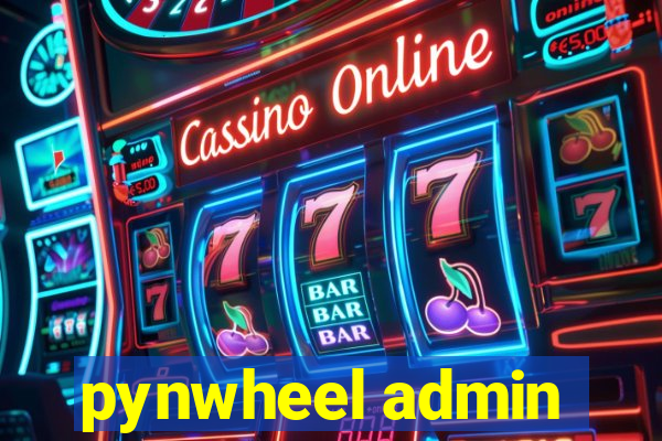 pynwheel admin