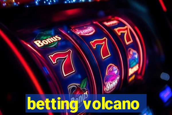 betting volcano