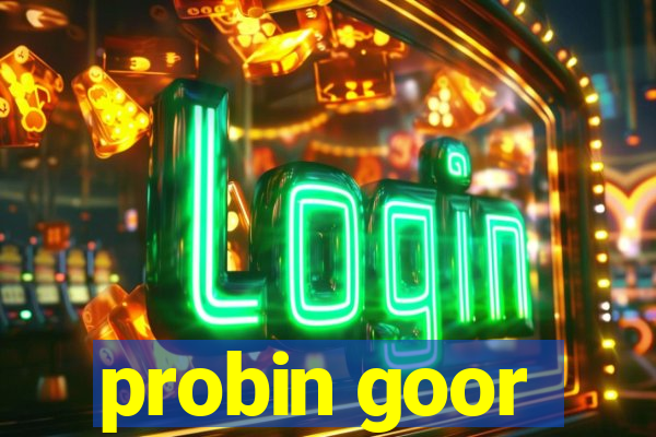 probin goor