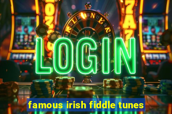 famous irish fiddle tunes