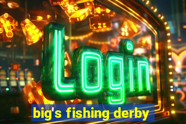 big's fishing derby