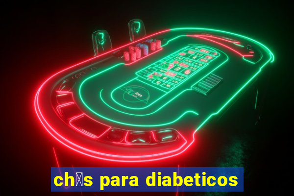 ch谩s para diabeticos