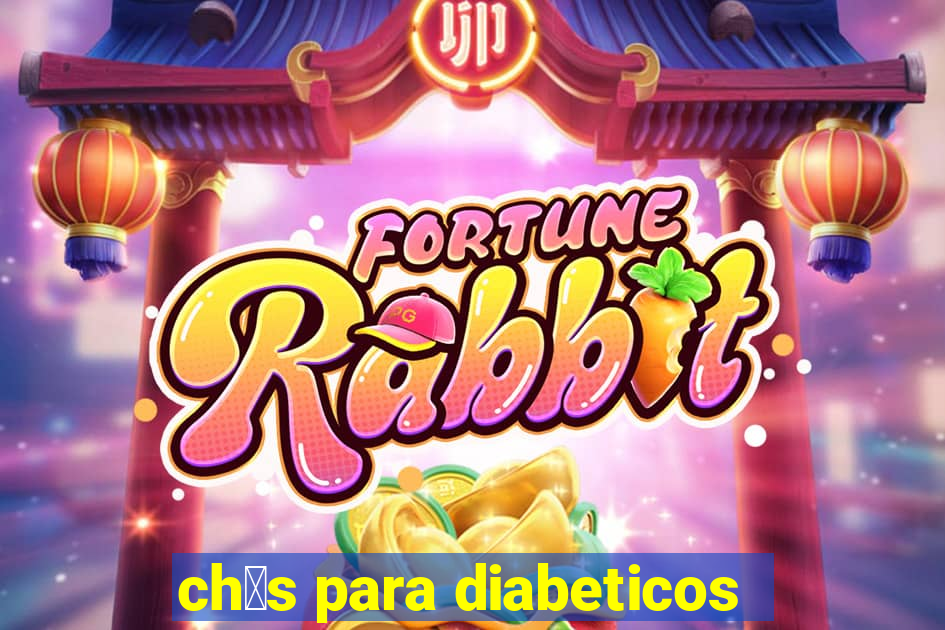 ch谩s para diabeticos