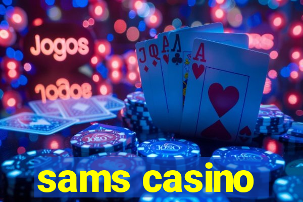 sams casino