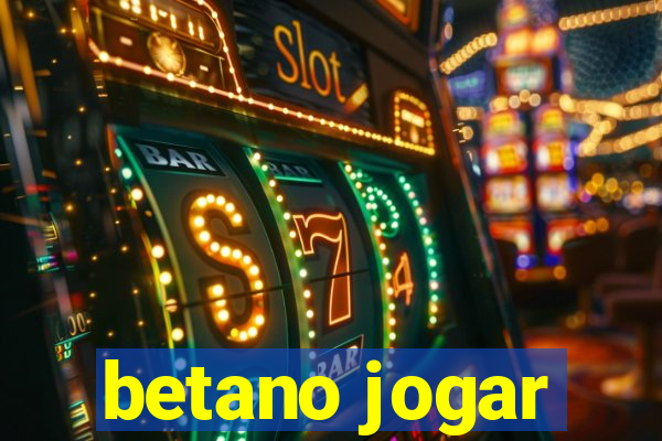 betano jogar