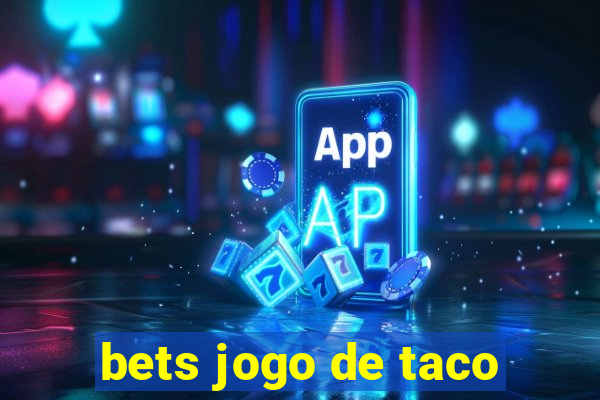 bets jogo de taco