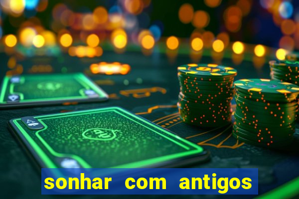 sonhar com antigos colegas de trabalho