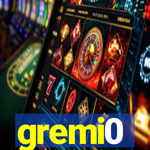 gremi0