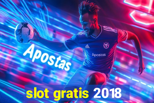 slot gratis 2018