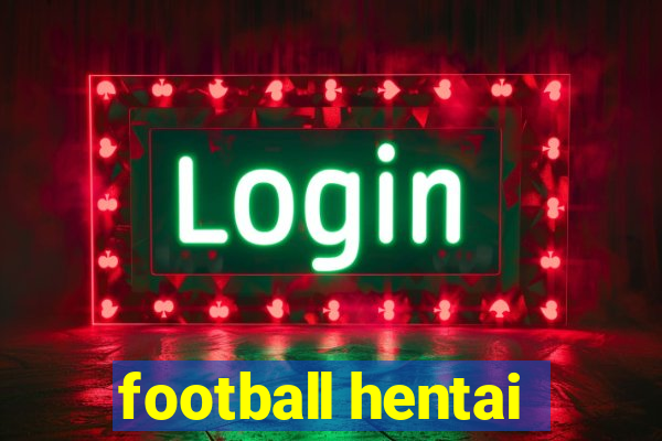 football hentai