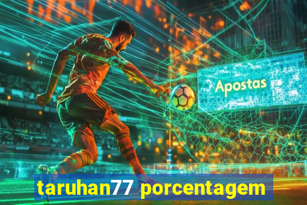 taruhan77 porcentagem