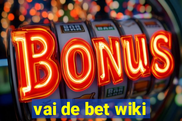 vai de bet wiki