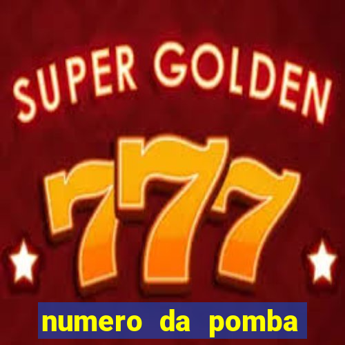 numero da pomba jogo do bicho