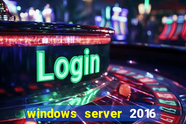 windows server 2016 download iso