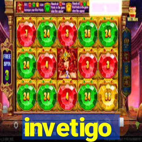 invetigo