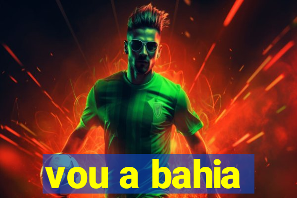 vou a bahia