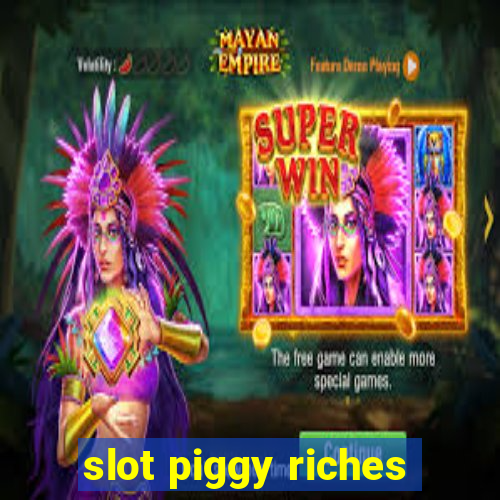 slot piggy riches