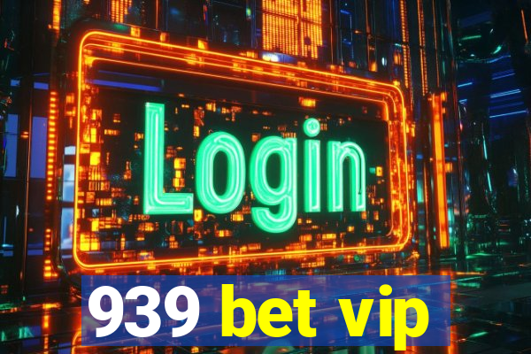 939 bet vip