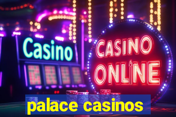 palace casinos