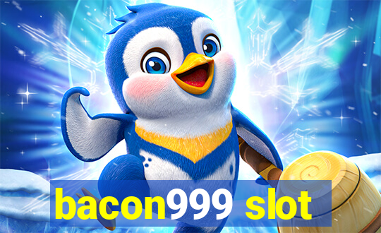 bacon999 slot