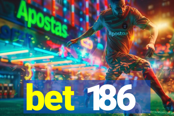 bet 186