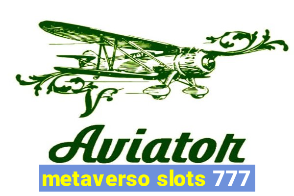 metaverso slots 777