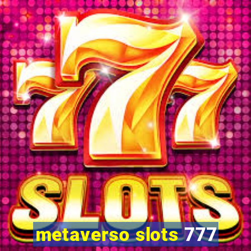 metaverso slots 777