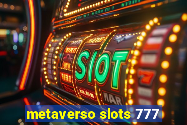 metaverso slots 777