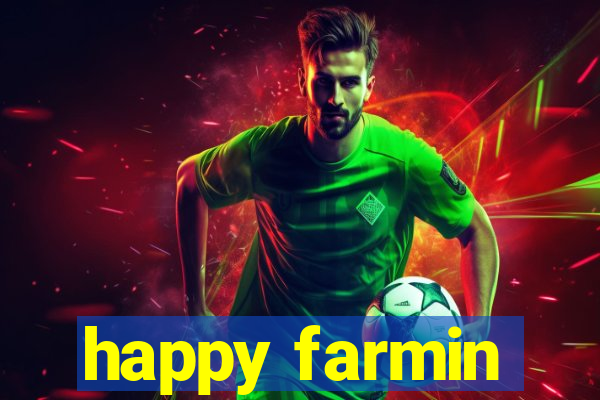 happy farmin