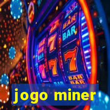 jogo miner