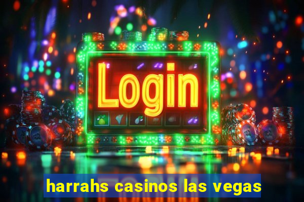 harrahs casinos las vegas