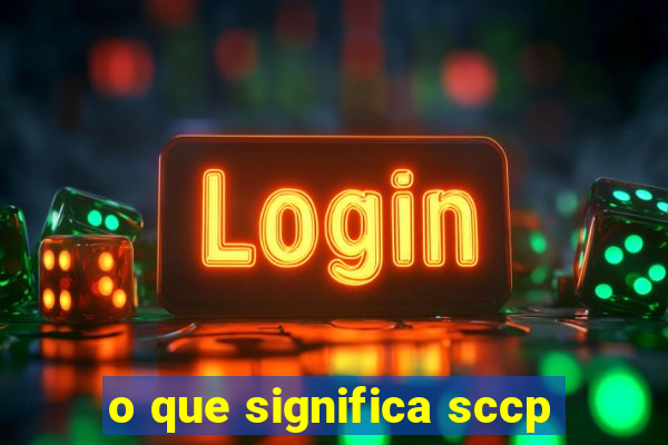 o que significa sccp