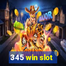 345 win slot