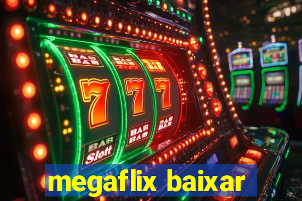 megaflix baixar