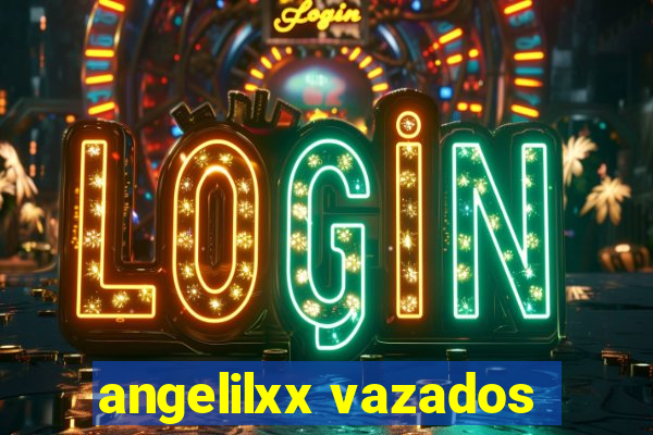 angelilxx vazados