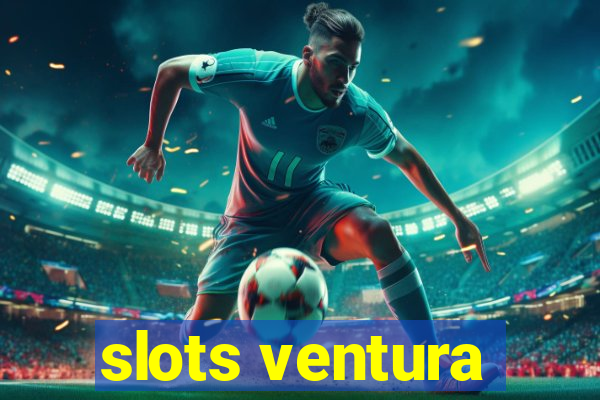 slots ventura