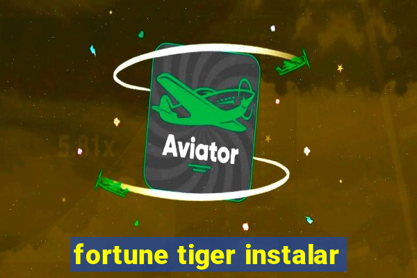 fortune tiger instalar