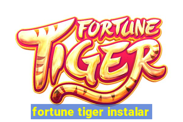 fortune tiger instalar